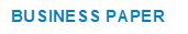 BUSINESS PAPER

